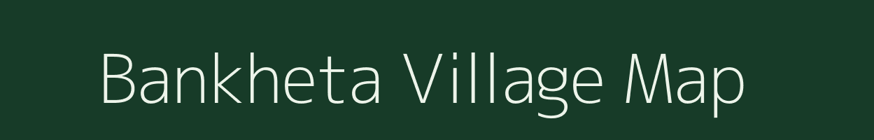 Bankheta village map in Jharkhand