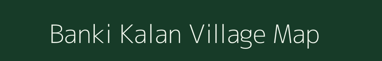 Banki Kalan village map in Jharkhand