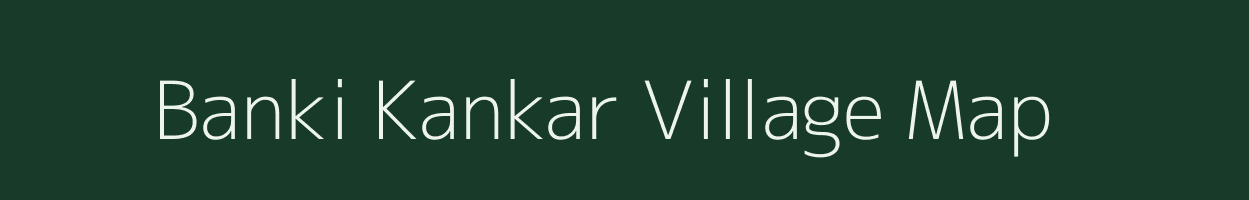 Banki Kankar village map in Rajasthan