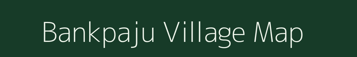 Bankpaju village map in Odisha