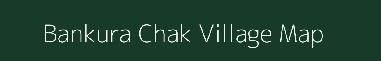 Bankura Chak village map in West Bengal