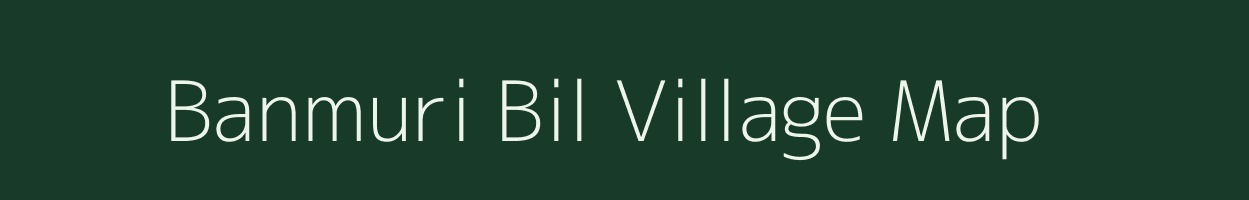Banmuri Bil village map in Assam