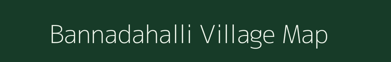 Bannadahalli village map in Karnataka