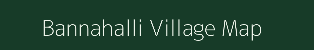 Bannahalli village map in Karnataka