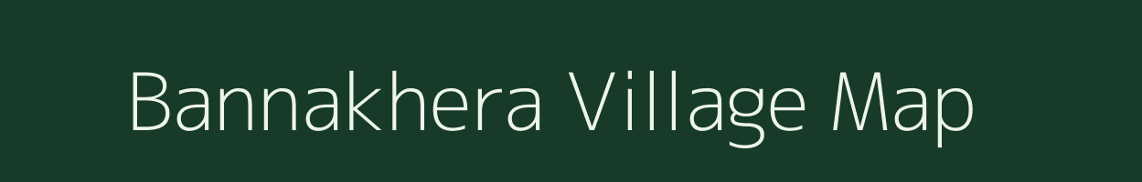 Bannakhera village map in Uttarakhand