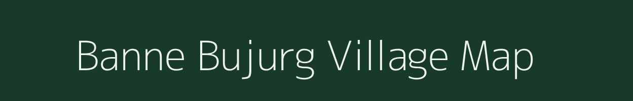 Banne Bujurg village map in Madhya Pradesh