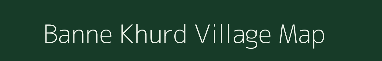 Banne Khurd village map in Madhya Pradesh