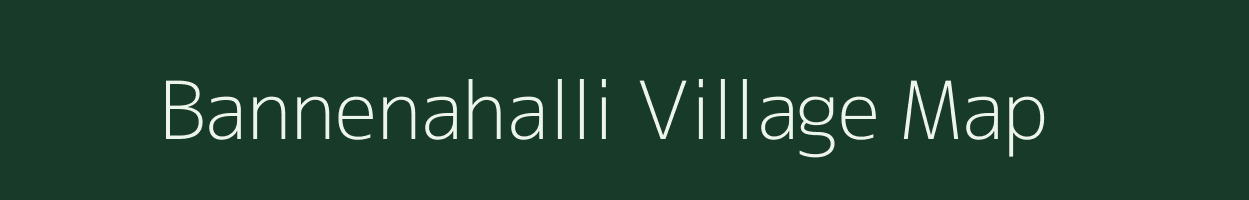 Bannenahalli village map in Karnataka