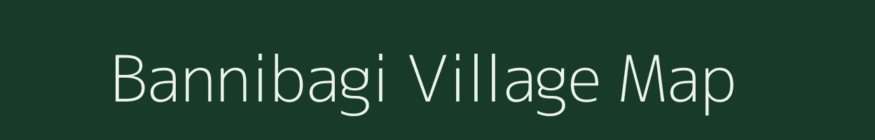 Bannibagi village map in Karnataka