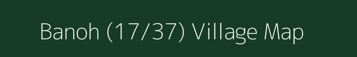 Banoh (17/37) village map in Himachal Pradesh