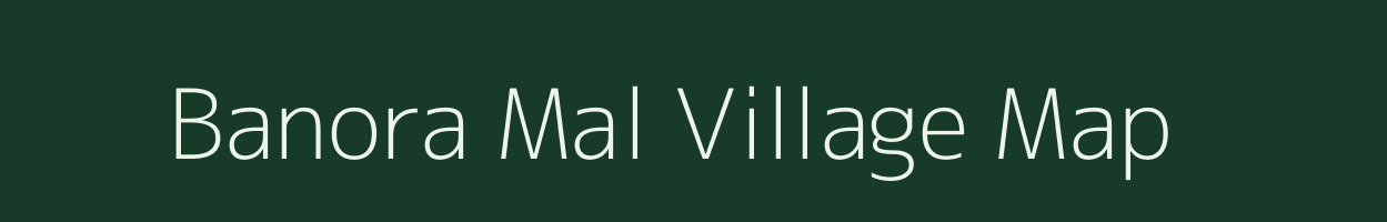 Banora Mal village map in Chhattisgarh