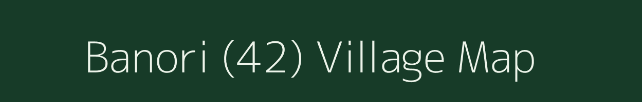 Banori (42) village map in Himachal Pradesh