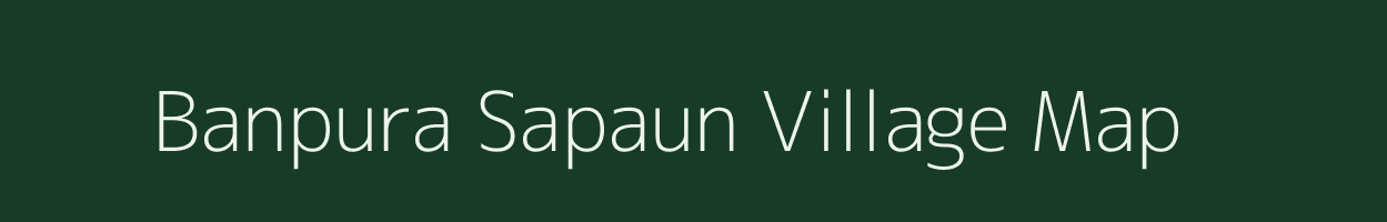 Banpura Sapaun village map in Madhya Pradesh