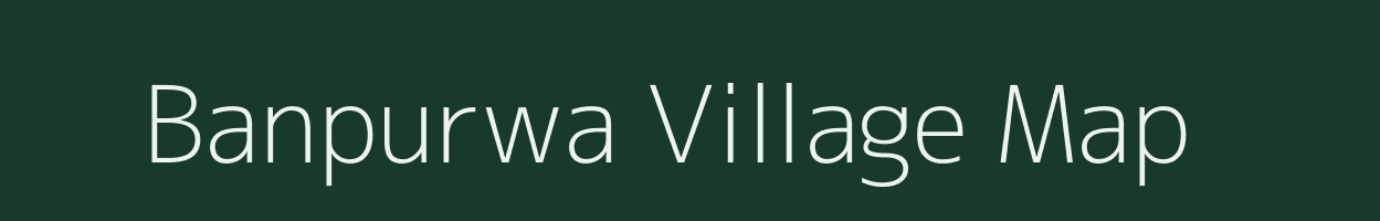 Banpurwa village map in Uttar Pradesh