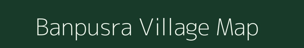 Banpusra village map in West Bengal
