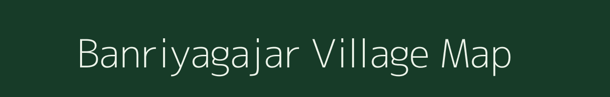 Banriyagajar village map in Jharkhand