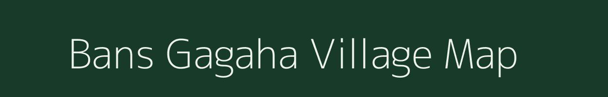 Bans Gagaha village map in Uttar Pradesh