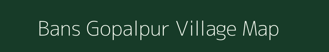 Bans Gopalpur village map in Uttar Pradesh