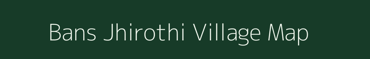 Bans Jhirothi village map in Uttarakhand