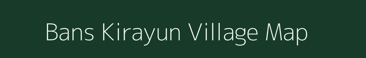 Bans Kirayun village map in Uttar Pradesh