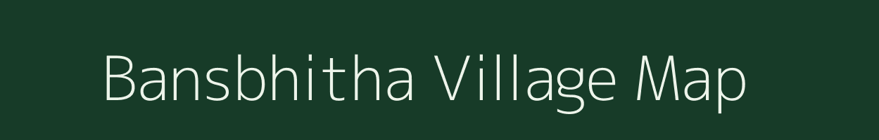 Bansbhitha village map in Bihar