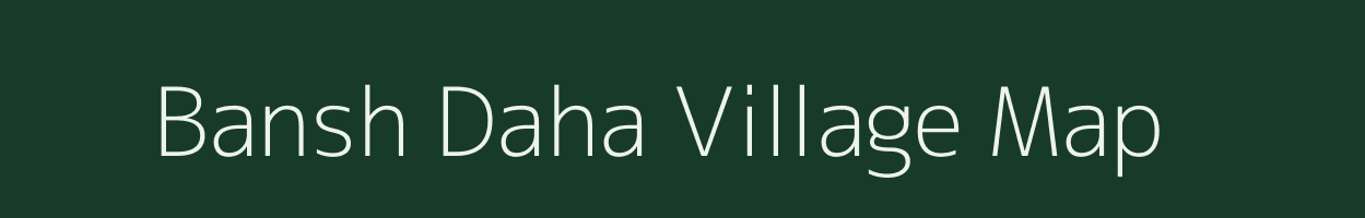 Bansh Daha village map in West Bengal