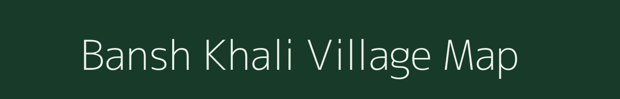 Bansh Khali village map in West Bengal