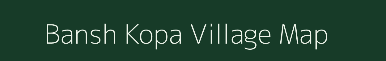 Bansh Kopa village map in West Bengal