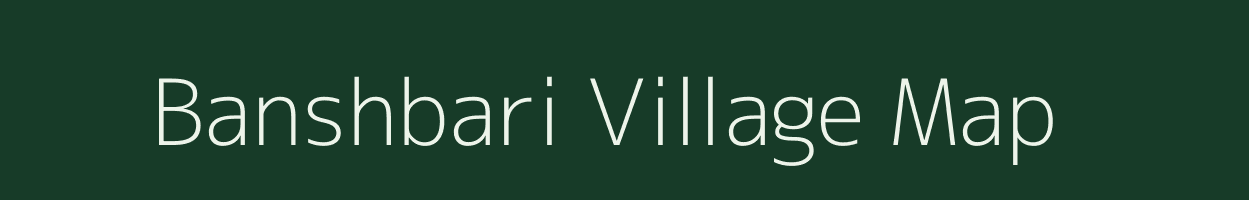 Banshbari village map in West Bengal