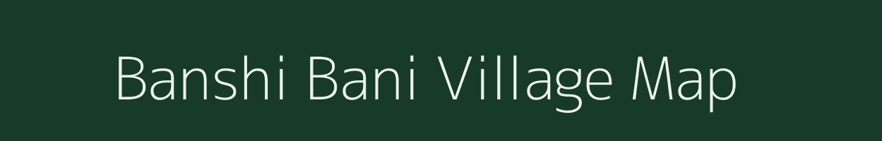 Banshi Bani village map in West Bengal