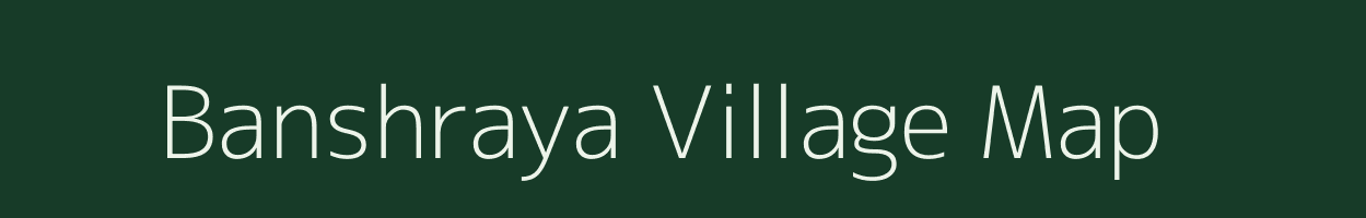 Banshraya village map in West Bengal