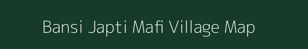 Bansi Japti Mafi village map in Uttar Pradesh