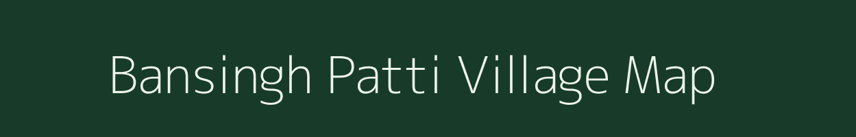 Bansingh Patti village map in Uttar Pradesh