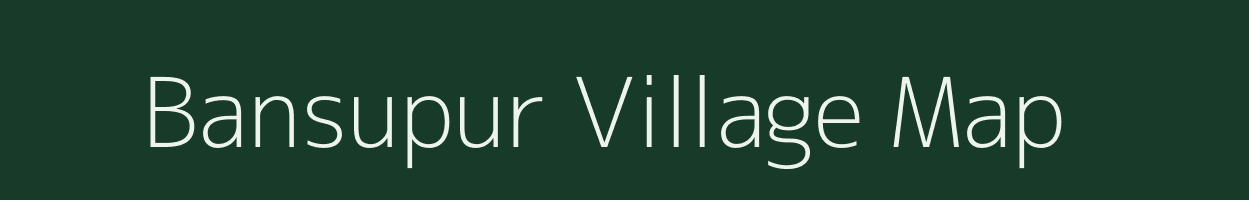 Bansupur village map in Uttar Pradesh