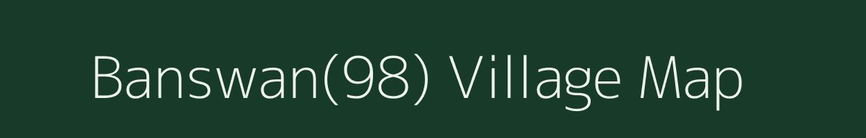 Banswan(98) village map in Haryana