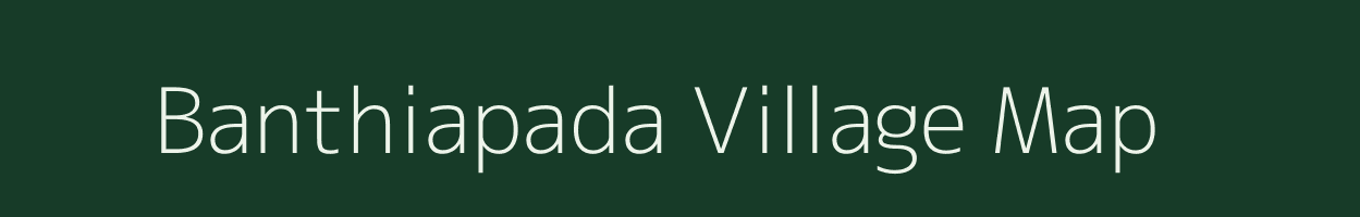 Banthiapada village map in Odisha