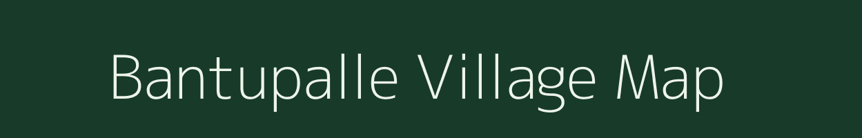 Bantupalle village map in Andhra Pradesh