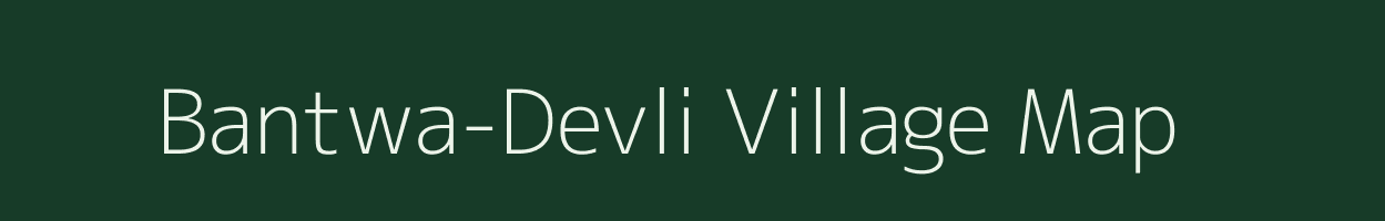 Bantwa-Devli village map in Gujarat