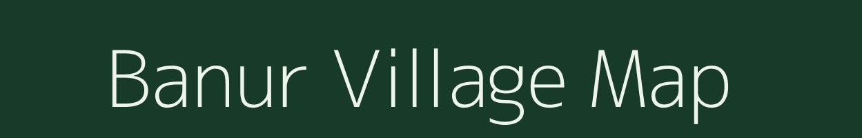 Banur village map in Madhya Pradesh