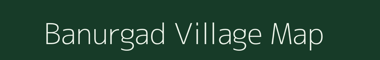 Banurgad village map in Maharashtra