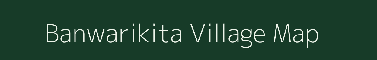Banwarikita village map in Bihar