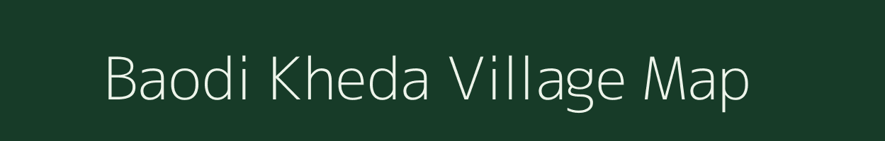 Baodi Kheda village map in Madhya Pradesh