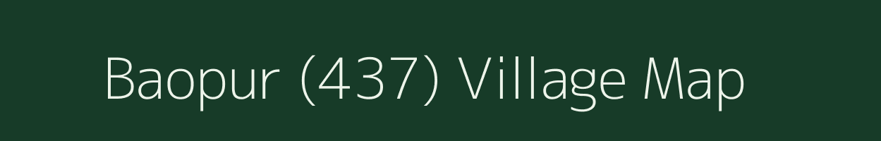 Baopur (437) village map in Punjab