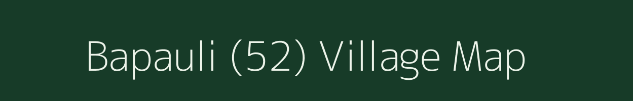 Bapauli (52) village map in Haryana