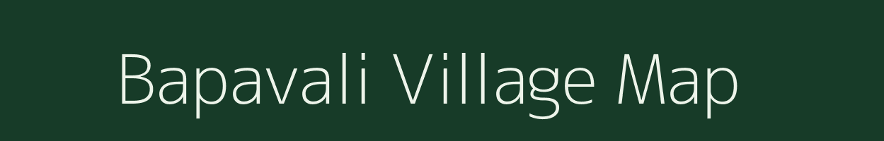 Bapavali village map in Maharashtra