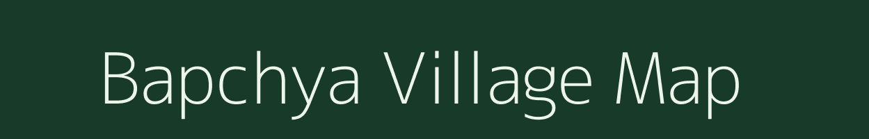 Bapchya village map in Madhya Pradesh