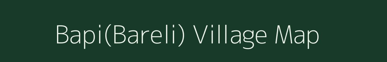 Bapi(Bareli) village map in Madhya Pradesh