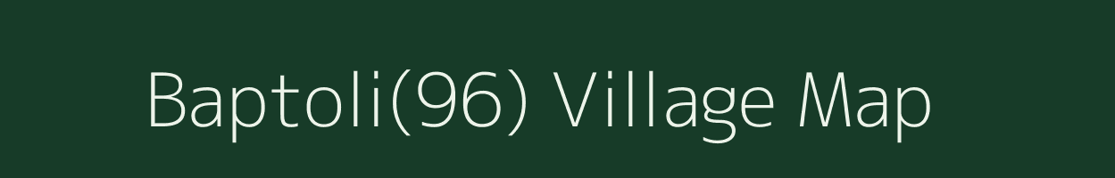 Baptoli(96) village map in Haryana