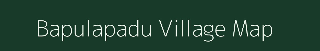 Bapulapadu village map in Andhra Pradesh