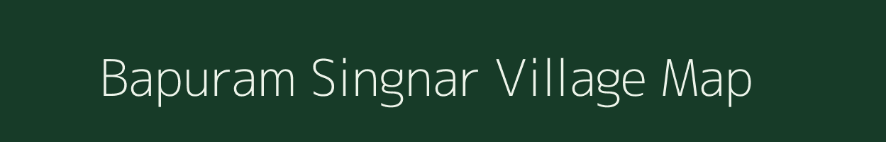 Bapuram Singnar village map in Assam